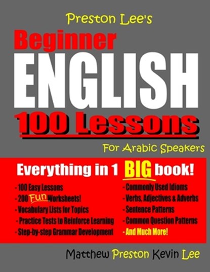 Preston Lee's Beginner English 100 Lessons For Arabic Speakers, Matthew Preston ; Kevin Lee - Paperback - 9781727082265
