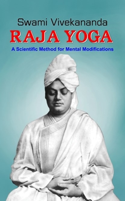 Raja Yoga, Swami Vivekananda - Paperback - 9781727201727
