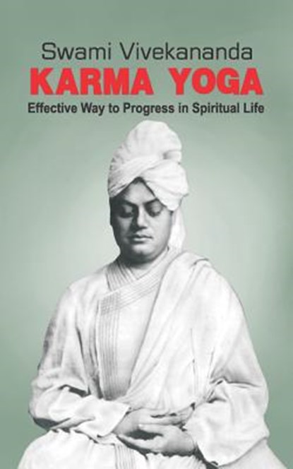 Karma Yoga, Swami Vivekananda - Paperback - 9781727202113