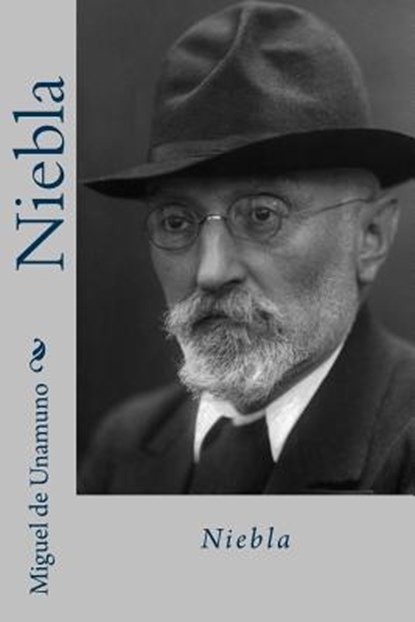 Niebla (Spanish Edition), Miguel De Unamuno - Paperback - 9781727370041
