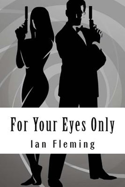For Your Eyes Only, Ian Fleming - Paperback - 9781727376791
