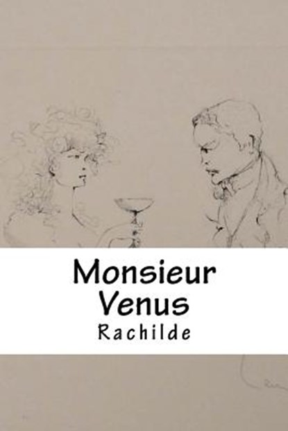 Monsieur Venus, Rachilde - Paperback - 9781727838589