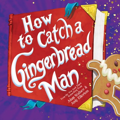 How to Catch a Gingerbread Man, Adam Wallace - Gebonden - 9781728209357