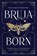 Bruja Born, Zoraida Cordova - Paperback - 9781728209869