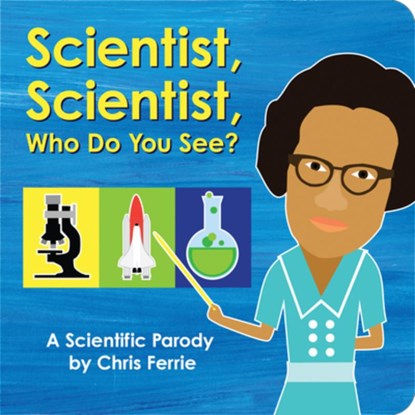Scientist, Scientist, Who Do You See?, Chris Ferrie - Gebonden - 9781728213330