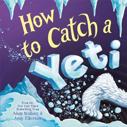 How to Catch a Yeti, Adam Wallace - Gebonden - 9781728216744