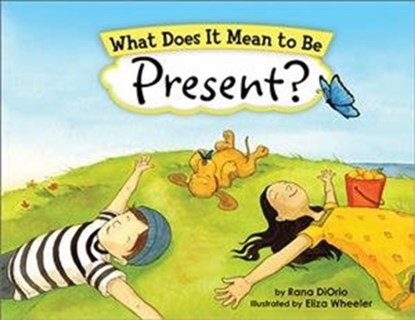 What Does It Mean to Be Present?, Rana DiOrio - Paperback - 9781728223063