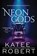 Neon Gods, Katee Robert - Paperback - 9781728231730