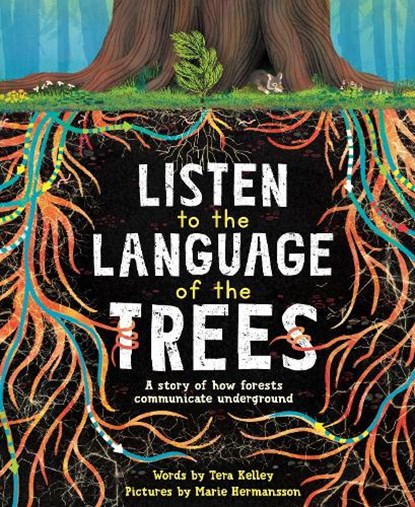 Listen to the Language of the Trees, Tera Kelley - Paperback - 9781728232171