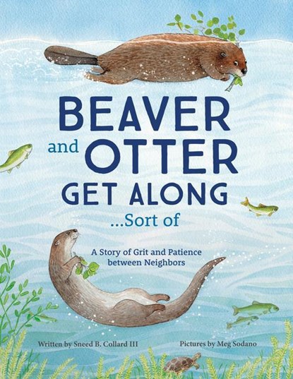 Beaver and Otter Get Along...Sort of, SNEED B.,  III Collard - Gebonden - 9781728232249