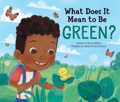 What Does It Mean to Be Green?, Rana DiOrio - Gebonden - 9781728232867