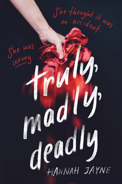Truly, Madly, Deadly, Hannah Jayne - Paperback - 9781728234410