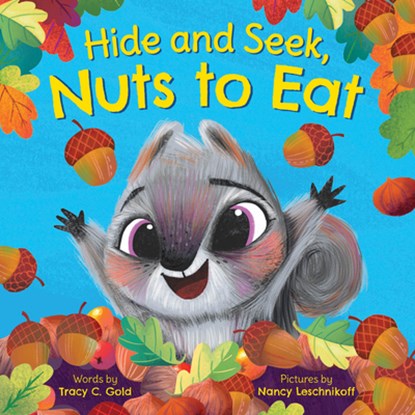 Hide and Seek, Nuts to Eat, Tracy C. Gold - Gebonden - 9781728235370