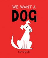We Want a Dog - Lo Cole - 9781728238173