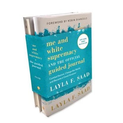 Me and White Supremacy Book and Guided Journal Bundle: Combat Racism, Change the World, and Become a Good Ancestor, Layla F. Saad - Gebonden - 9781728238852