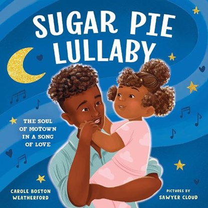 Sugar Pie Lullaby, Carole Boston Weatherford - Gebonden - 9781728242521