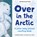 Over in the Arctic, Marianne Berkes - Paperback - 9781728243702