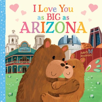 I Love You as Big as Arizona, Rose Rossner - Gebonden - 9781728244280