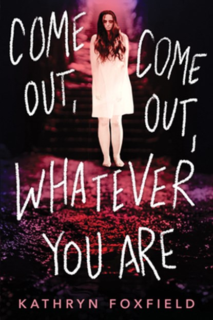Come Out, Come Out, Whatever You Are, Kathryn Foxfield - Paperback - 9781728248042