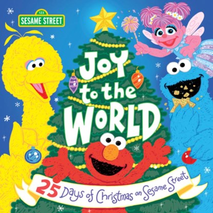 Joy to the World: 25 Days of Christmas on Sesame Street, Sesame Workshop - Gebonden - 9781728250359