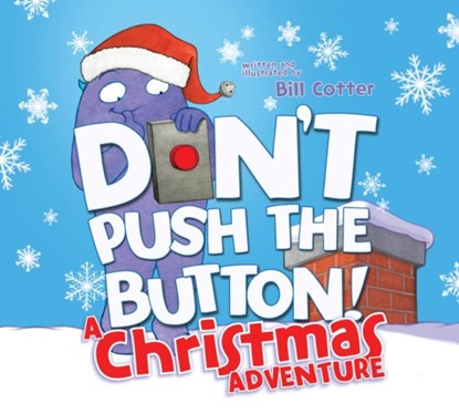 Don't Push the Button! A Christmas Adventure, Bill Cotter - Paperback - 9781728261959
