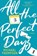 All the Perfect Days, Michael Thompson - Paperback - 9781728265834