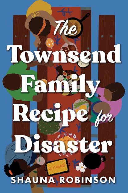 The Townsend Family Recipe for Disaster, Shauna Robinson - Paperback - 9781728268682