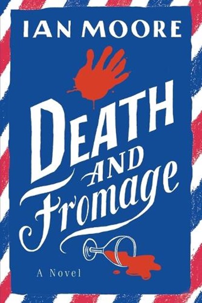 Death and Fromage, Ian Moore - Paperback - 9781728270586