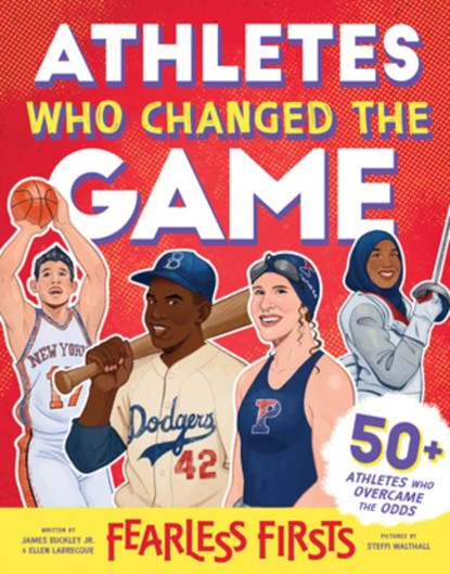 Athletes Who Changed the Game, James Buckley Jr. ; Ellen Labrecque - Gebonden - 9781728275062