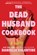 The Dead Husband Cookbook, Danielle Valentine - Gebonden - 9781728276915