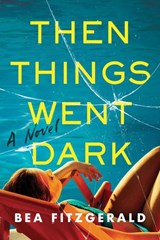 Then Things Went Dark - Bea Fitzgerald - 9781728278759