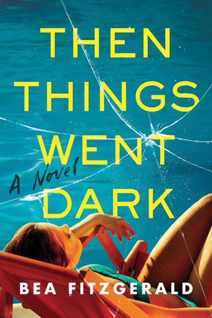 Fitzgerald, B: Then Things Went Dark, Bea Fitzgerald - Paperback - 9781728278759