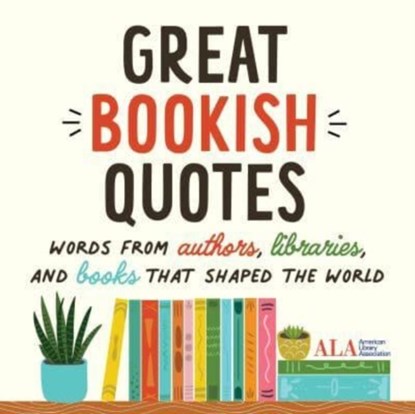 Great Bookish Quotes, American Library Association (ALA) - Gebonden - 9781728281605