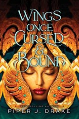 Wings Once Cursed & Bound - Piper J. Drake - 9781728281834