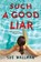 Such a Good Liar, Sue Wallman - Paperback - 9781728283470