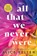 All That We Never Were, Alice Kellen - Paperback - 9781728283760