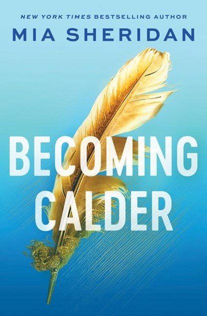 Sheridan, M: Becoming Calder, Mia Sheridan - Paperback - 9781728285115