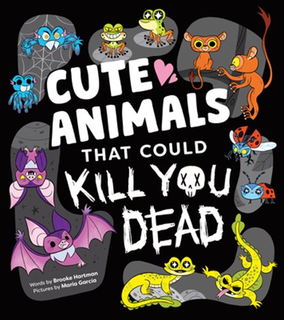 Cute Animals That Could Kill You Dead, Brooke Hartman - Gebonden - 9781728285290