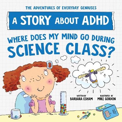 Where Does My Mind Go During Science Class?, Barbara Esham - Paperback - 9781728289397