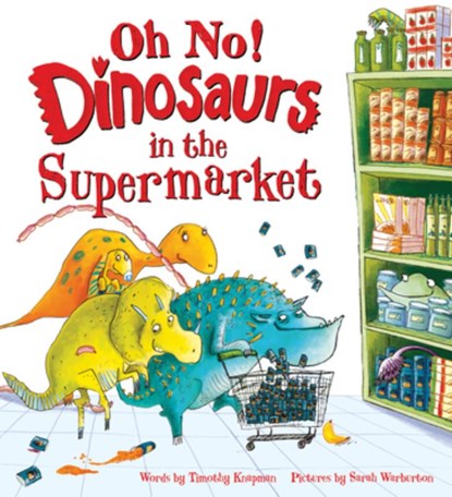 Oh No! Dinosaurs in the Supermarket, Timothy Knapman - Gebonden - 9781728290980