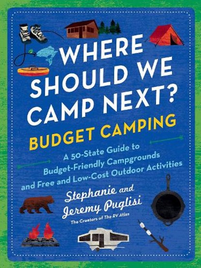 Where Should We Camp Next?: Budget Camping, Jeremy Puglisi ; Stephanie Puglisi - Paperback - 9781728292557