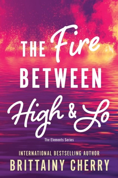 The Fire Between High & Lo, Brittainy Cherry - Paperback - 9781728297132