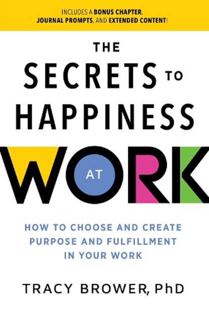 The Secrets to Happiness at Work, Tracy Brower - Paperback - 9781728297262