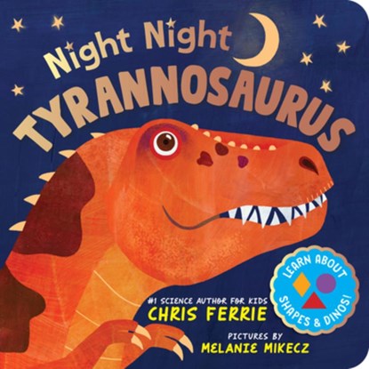 Night Night Tyrannosaurus, Chris Ferrie - Gebonden - 9781728297590