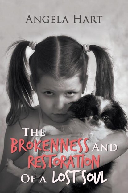 The Brokenness and Restoration of a Lost Soul, Angela Hart - Paperback - 9781728319612