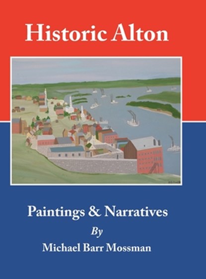 Historic Alton, Michael Barr Mossman - Gebonden - 9781728347530