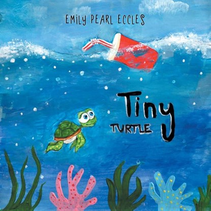 Tiny Turtle, Emily Pearl Eccles - Paperback - 9781728354002