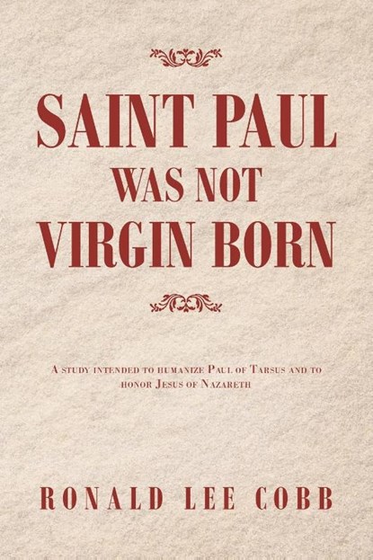 Saint Paul Was Not Virgin Born, Ronald Lee Cobb - Paperback - 9781728359274