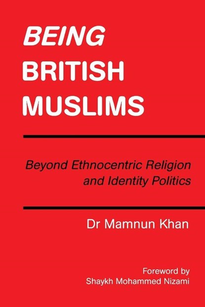 Being British Muslims, Dr Mamnun Khan - Paperback - 9781728382647