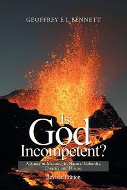 Is God Incompetent?, BENNETT,  Geoffrey E L - Paperback - 9781728391724